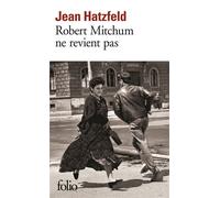 Jean Hatzfeld – Robert Mitchum ne revient pas – Roman – Poche – Gallimard