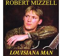 Robert Mizzell - Louisiana Man [Import]
