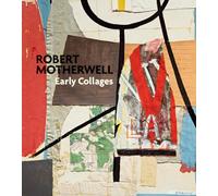 Robert Motherwell Early Collages /anglais