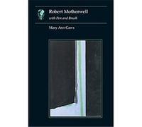 Robert Motherwell With Pen and Brush, Essays in Art and Culture Mary Ann Caws (Auteur)