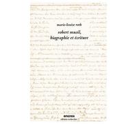 Robert Musil, biographie et écriture - Marie-Louise Roth - Recherches - broché - Essai