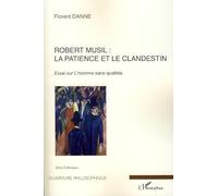 Robert Musil : la patience et le clandestin Florent Danne (Auteur)