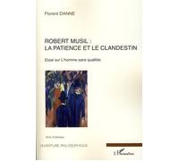 Robert Musil : la patience et le clandestin : Essai sur L'homme sans qualités