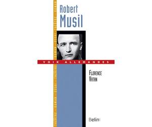 Robert Musil, le virtuose de la distance - Florence Vatan - Belin - broché - Biographie