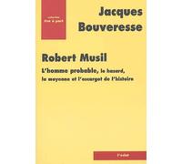 Robert Musil: L'homme probable, le hasard, la moyenne et l'escargot de l'histoire