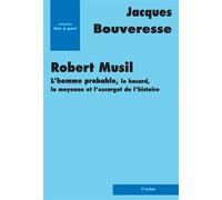 Robert Musil – L'homme probable, le hasard, la moyenne et l'escargot de l'histoire – Eclat