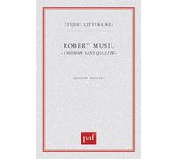 Robert Musil. « L'Homme sans qualités » - Jacques Dugast - Puf - broché - Livre