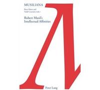 Robert Musils Intellectual Affinities Edited by Todd Cesaratto Edited by Brett Martz (Auteur)