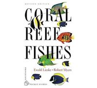Robert Myers Ewald Lieske Coral Reef Fishes (Poche) Princeton Pocket Guides