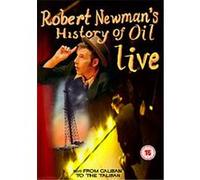 Robert Newman's History Of Oil - Live G