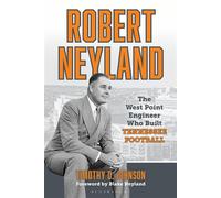 Robert Neyland The West Point Engineer Who Built Tennessee Football - Johnson, Timothy D. - Bloomsbury Academic - ebook (ePub) - Livre