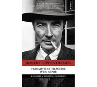 Robert Oppenheimer - Triomphe et tragédie d'un génie