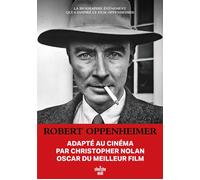 Robert Oppenheimer - Triomphe Et Tragédie D'un Génie