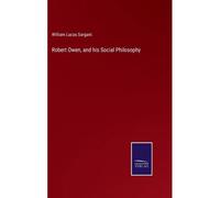 Robert Owen, And His Social Philosophy