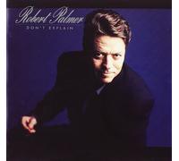 Robert Palmer - Don't Explain [Import]