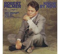 Robert Palmer - Know by Now (Gros Boitier Cd1 of 2 Parts)