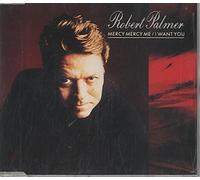 Robert Palmer - Mercy Mercy Me / I Want You By Robert Palmer (0001-01-01)