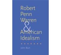 Robert Penn Warren and American Idealism - John Burt - Yale University Press - Livre en Anglais - Paperback John BurtJohn Burt (Auteur)