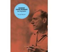 Robert Penn Warren, une biographie Joseph Blotner (Auteur), Thibaut Matrat (Traduction), Maxence Caron (Préface)