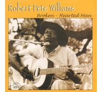 Robert Pete Williams - Broken: Hearted Man