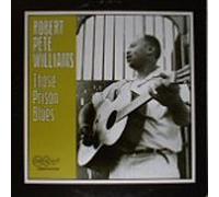 ROBERT PETE WILLIAMS - those prison blues LP
