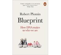 Blueprint: How DNA Makes Us Who We Are