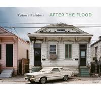 Robert Polidori: After the Flood