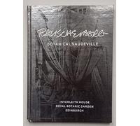 Robert Rauschenberg: Botanical Vaudeville: Inverleith House, Royal Botanic Garden Edinburgh, 2011