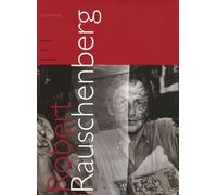 Robert Rauschenberg: Oeuvres, écrits, entretiens