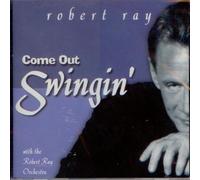 Robert Ray - Come Out Swingin' (UK Import)