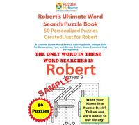 Robert’s Ultimate Word Search Puzzle Book - 50 Personalized Puzzles Created Just for Robert: A Custom Name Word Search Activity Book, Unique Gift for ... Relief, Brain Exercise that Strengthens