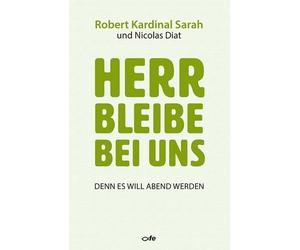 Robert Sarah Nicolas Diat Hedwig Ha Herr bleibe bei uns: Denn es will A (Relié)