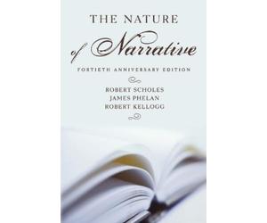 Robert Scholes James Phelan Robert Kellogg The Nature of Narrative (Poche)
