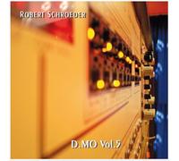 Robert Schroeder - Robert Schroeder: D.MO Vol. 5