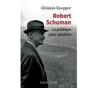 Robert Schuman, la politique pour vocation