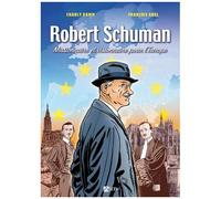 Robert Schuman - Missionnaire Et Visionnaire Pour L'europe