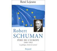 Robert Schuman : père de l'Europe