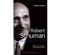 Robert Schuman Un Père pour l'Europe - René Lejeune - Emmanuel Eds De L' - broché - Biographie