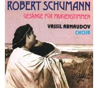 Robert Schumann.Gesaenge Fuer Frauenstimmen