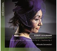 Robert Schumann Mitsuko Saruwatari: Schumann the Poet (CD) Album