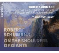On the Shoulders of Giants / Fantasie Op. 17 / Davidsbundlertanze – Integral