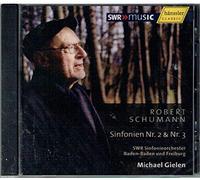 Robert Schumann - Robert Schumann Sinfonien Nr. 2 & Nr. 3 SWR Sinfonieorchester Baden-Baden und Frieburg Michael Gielen