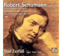 Robert Schumann : Sämtliche Orgelwerke