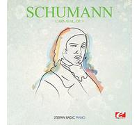 Robert Schumann - Schumann: Carnaval, Op. 9 (Digitally Remastered)
