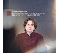 Robert Schumann: Violin Sonatas No. 1 & 2 Fantasy, Op. 131