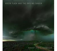 Robert Scott Thompson - Green Flash and the Dryline Chaser