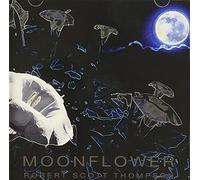 Robert Scott Thompson - Moonflower [Import]