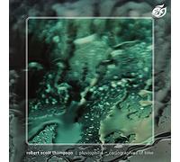 Robert Scott Thompson - Pluviophilia-Cartographies of Time [Import]