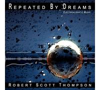 Robert Scott Thompson - Repeated by Dreams [Import]