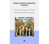 Robert Shaler Collection (LXXVI): Scouts County Fair Guides Naval Reserve